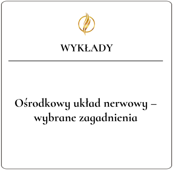 Ośrodkowy układ nerwowy - wybrane zagadnienia